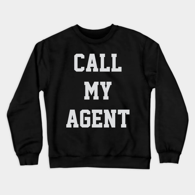 Call My Agent Crewneck Sweatshirt by Venus Complete